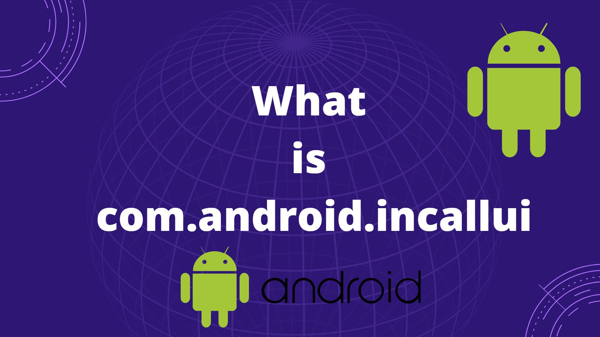 What is InCallUI? How does it work?