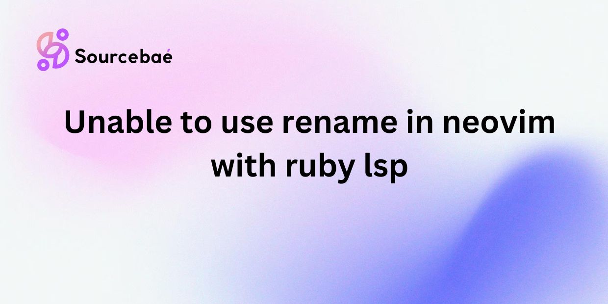 Unable to use rename in neovim with ruby lsp