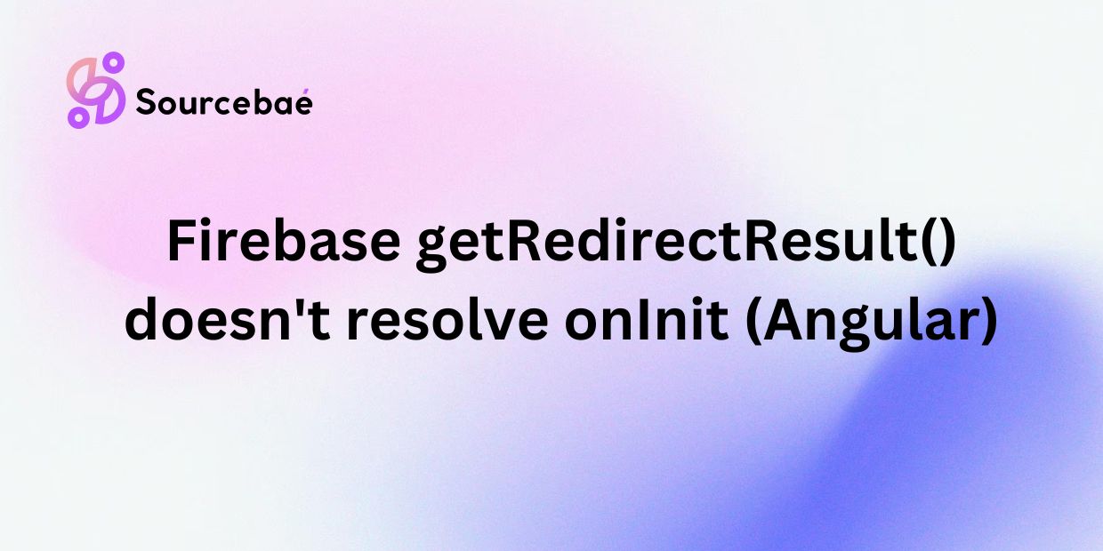 Firebase getRedirectResult() doesn't resolve onInit (Angular)