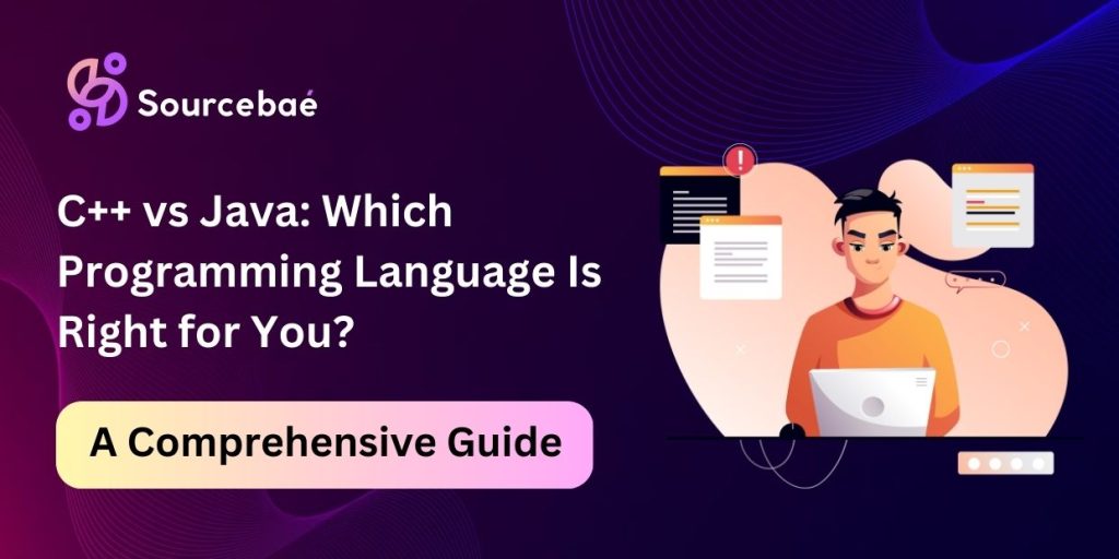 C++ vs Java: Which Programming Language Is Right for You? - SourceBae