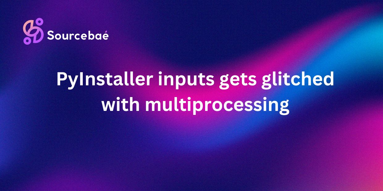 PyInstaller inputs gets glitched with multiprocessing