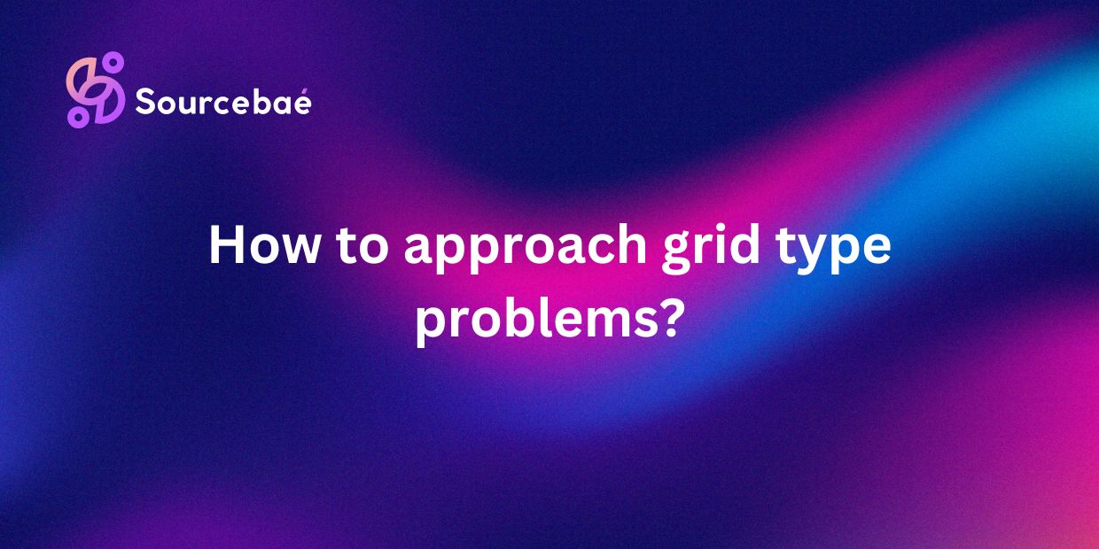 How to approach grid type problems?