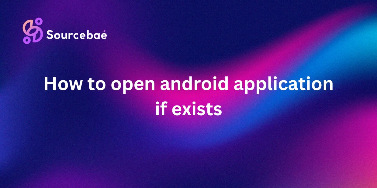 How to open android application if exists
