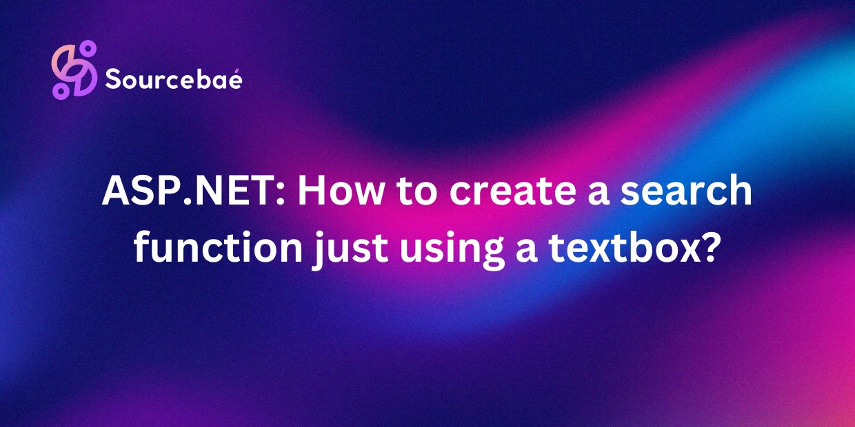 ASP.NET: How to create a search function just using a textbox?