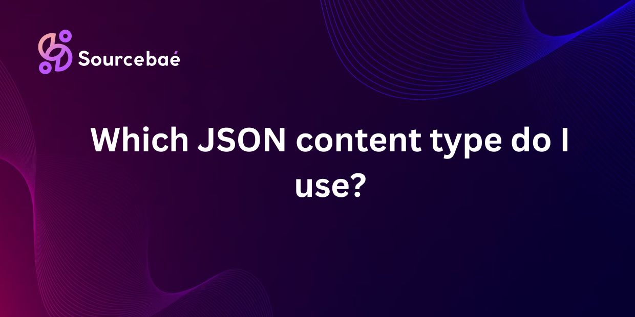 Which JSON content type do I use?