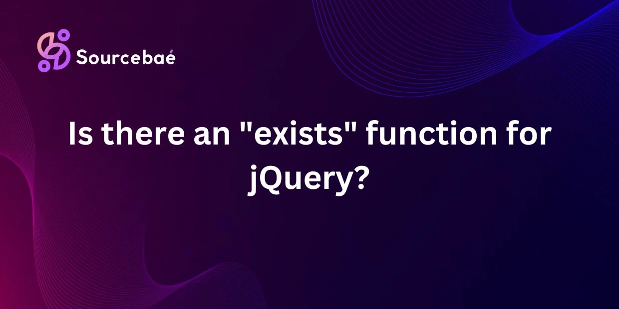Is there an "exists" function for jQuery?