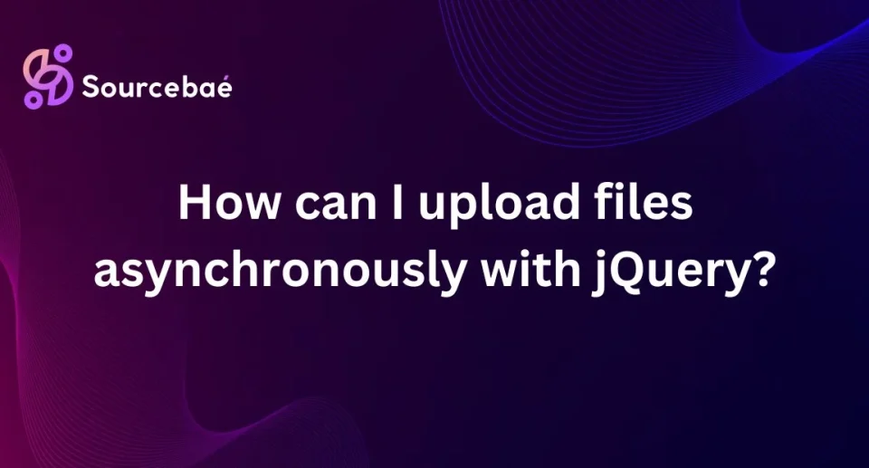 How can I upload files asynchronously with jQuery?