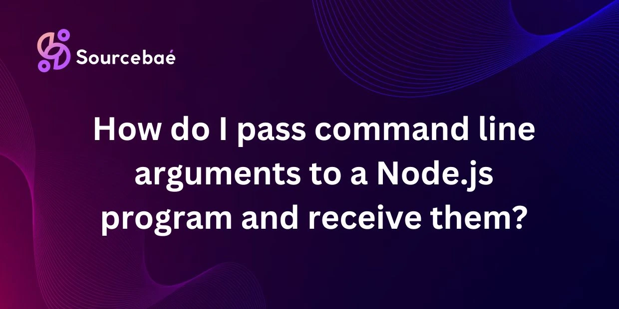 How do I pass command line arguments to a Node.js program and receive them?