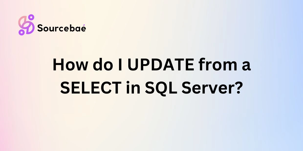 How do I UPDATE from a SELECT in SQL Server?