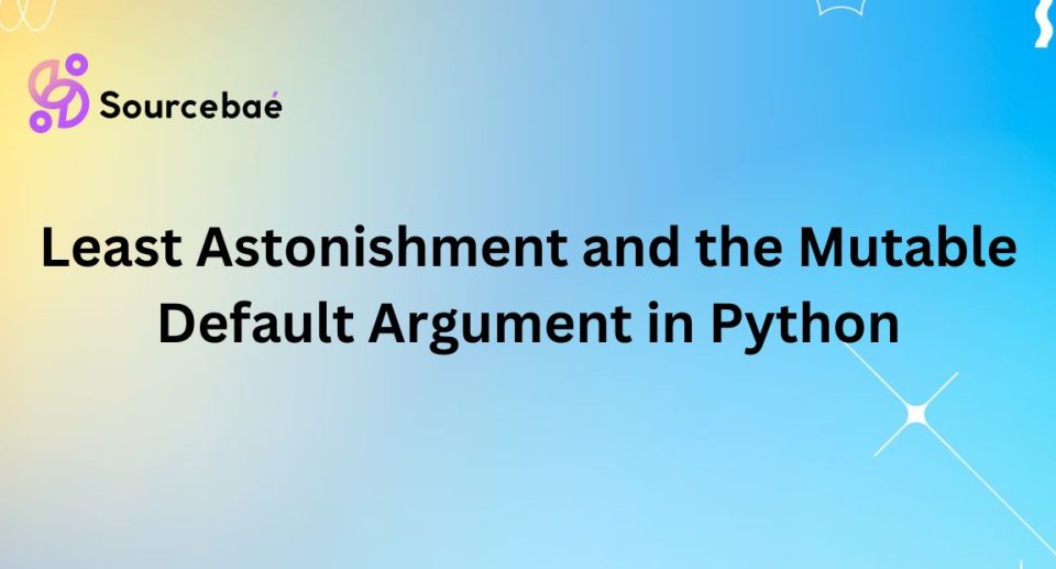 Least Astonishment and the Mutable Default Argument in Python