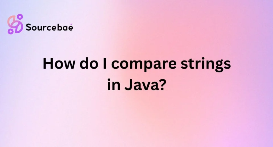 How do I compare strings in Java?