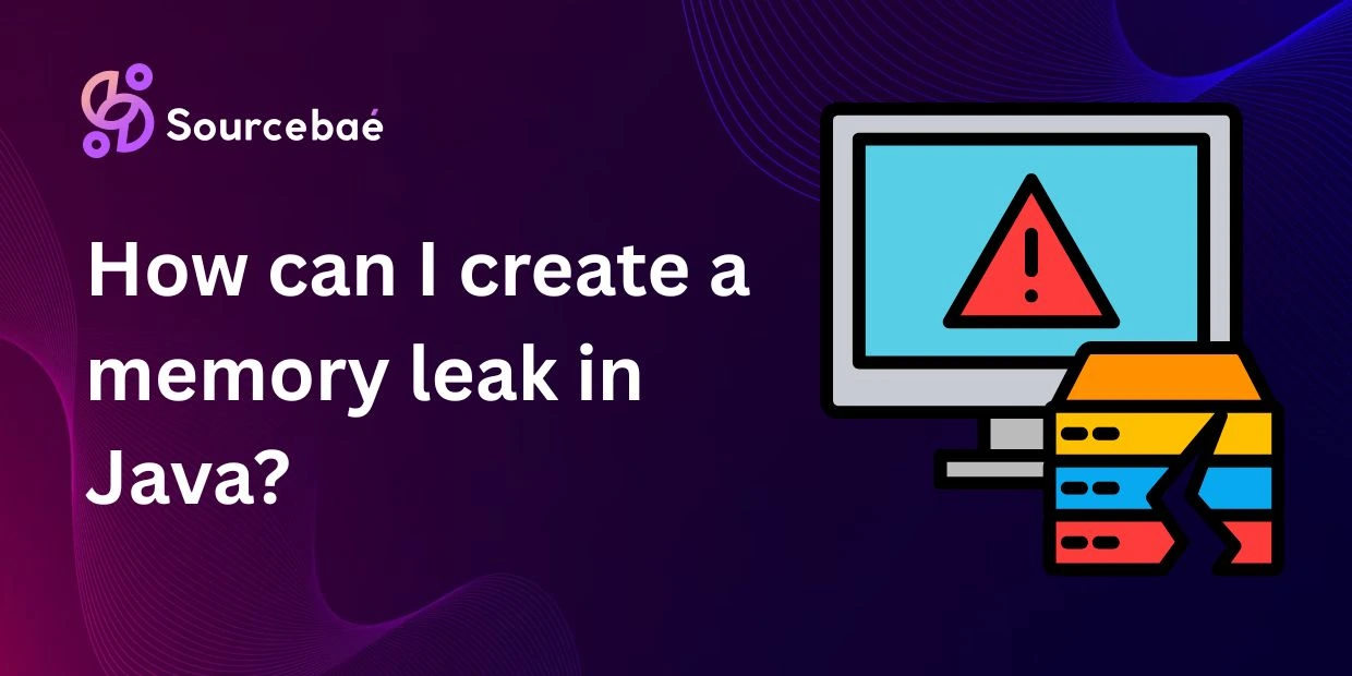 How can I create a memory leak in Java?