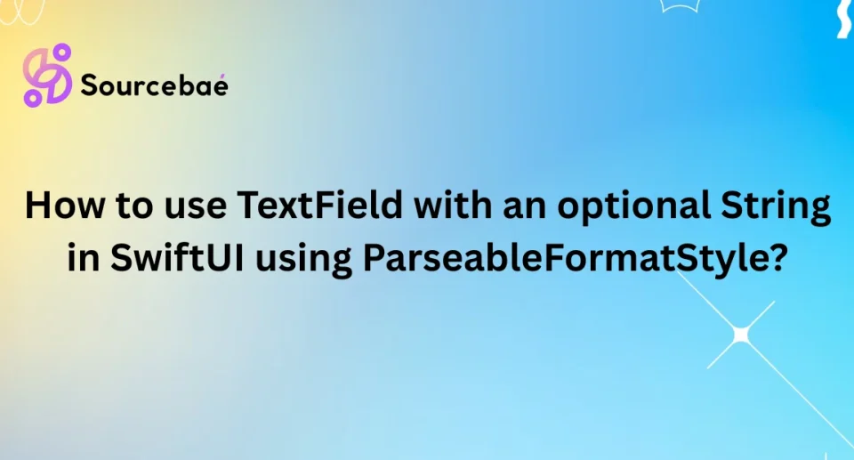How to use TextField with an optional String in SwiftUI using a ParseableFormatStyle?