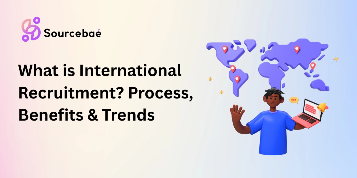 What is International Recruitment? Process, Benefits & Trends