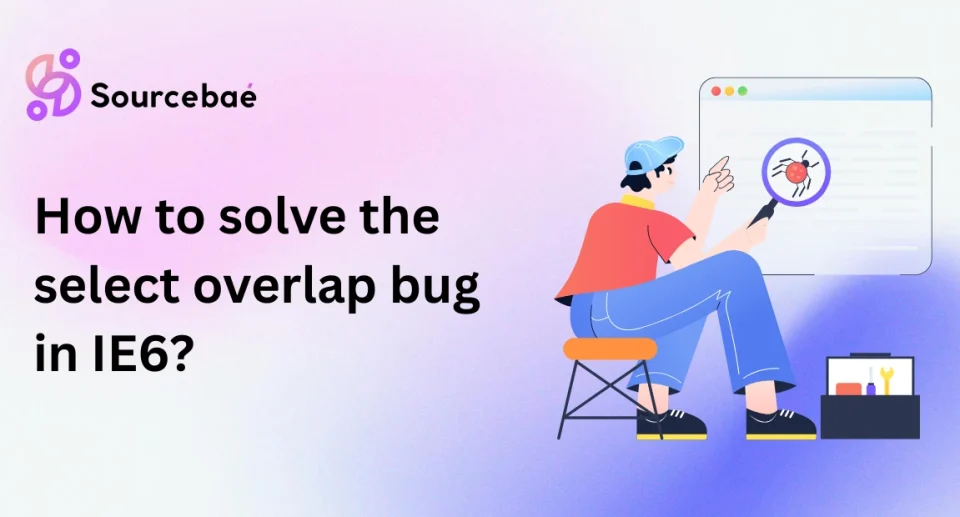 How to solve the select overlap bug in IE6?