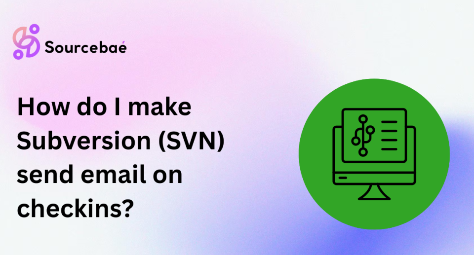 How do I make Subversion (SVN) send email on checkins?