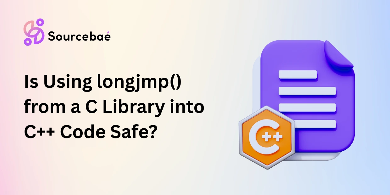 Is Using longjmp() from a C Library into C++ Code Safe?