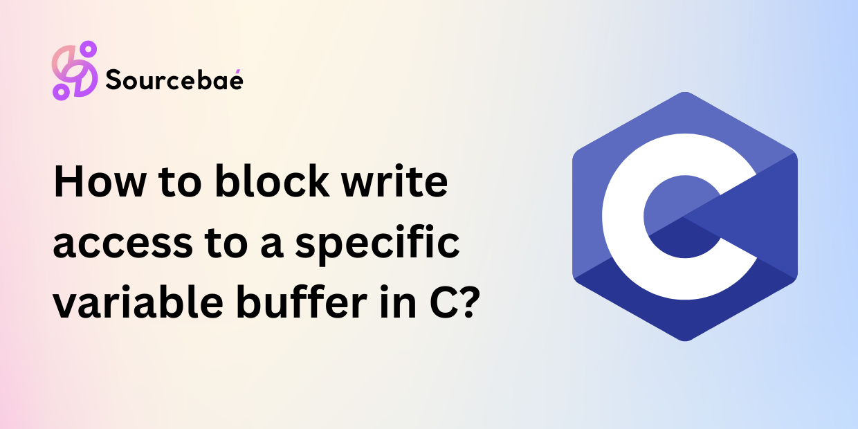 How to block write access to a specific variable buffer in C?