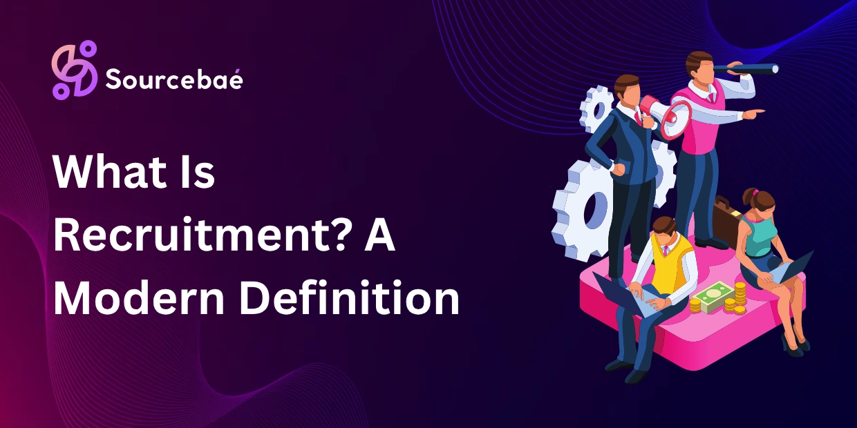 What Is Recruitment? A Modern Definition