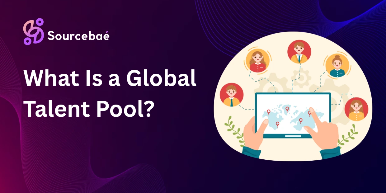 What Is a Global Talent Pool?