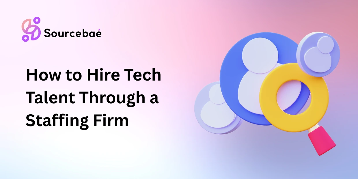 How to Hire Tech Talent Through a Staffing Firm