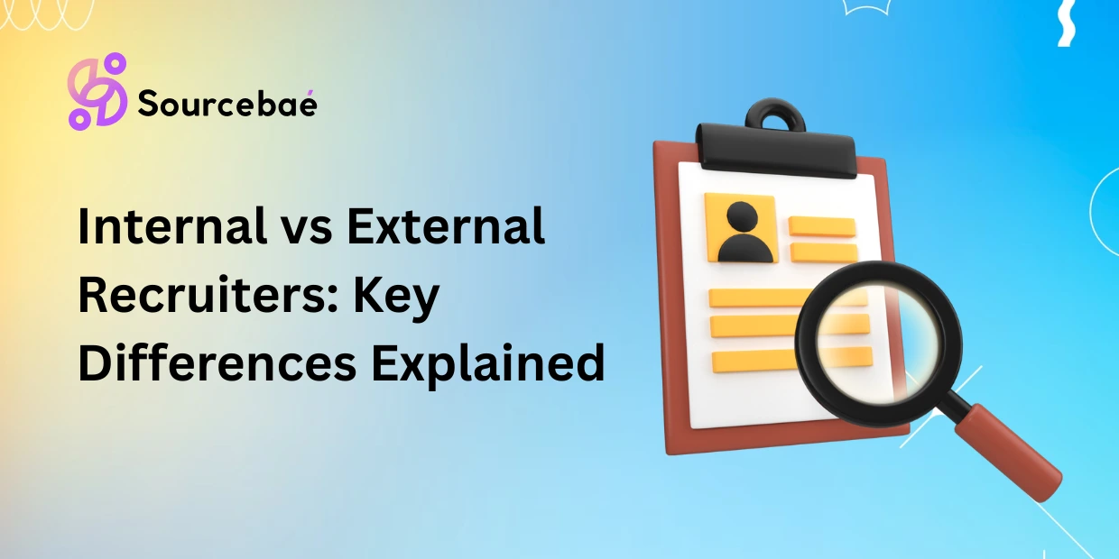 Internal vs External Recruiters: Key Differences Explained
