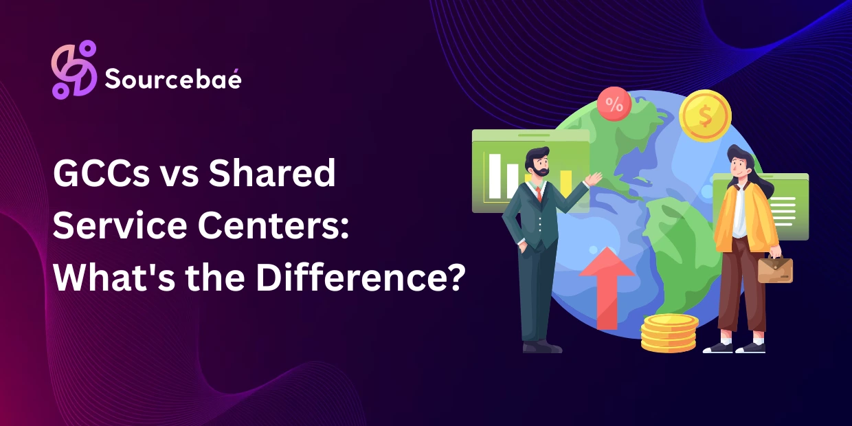 GCCs vs Shared Service Centers: What's the Difference?