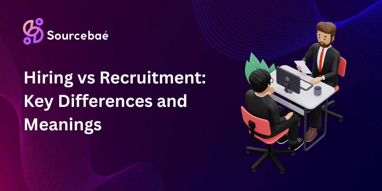 Hiring vs Recruitment: Key Differences and Meanings