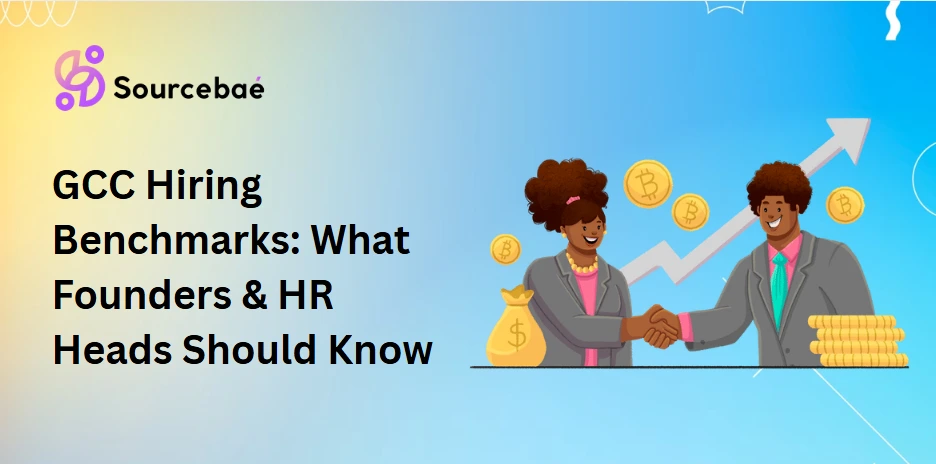 GCC Hiring Benchmarks: What Founders & HR Heads Should Know