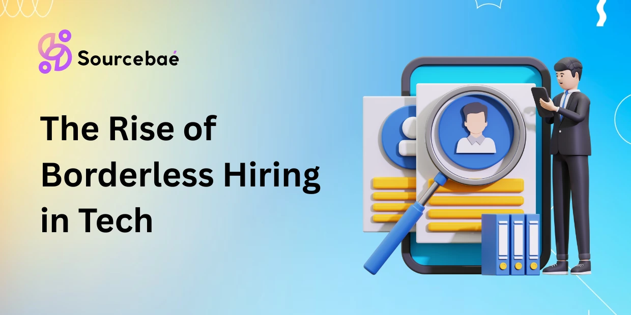 The Rise of Borderless Hiring in Tech