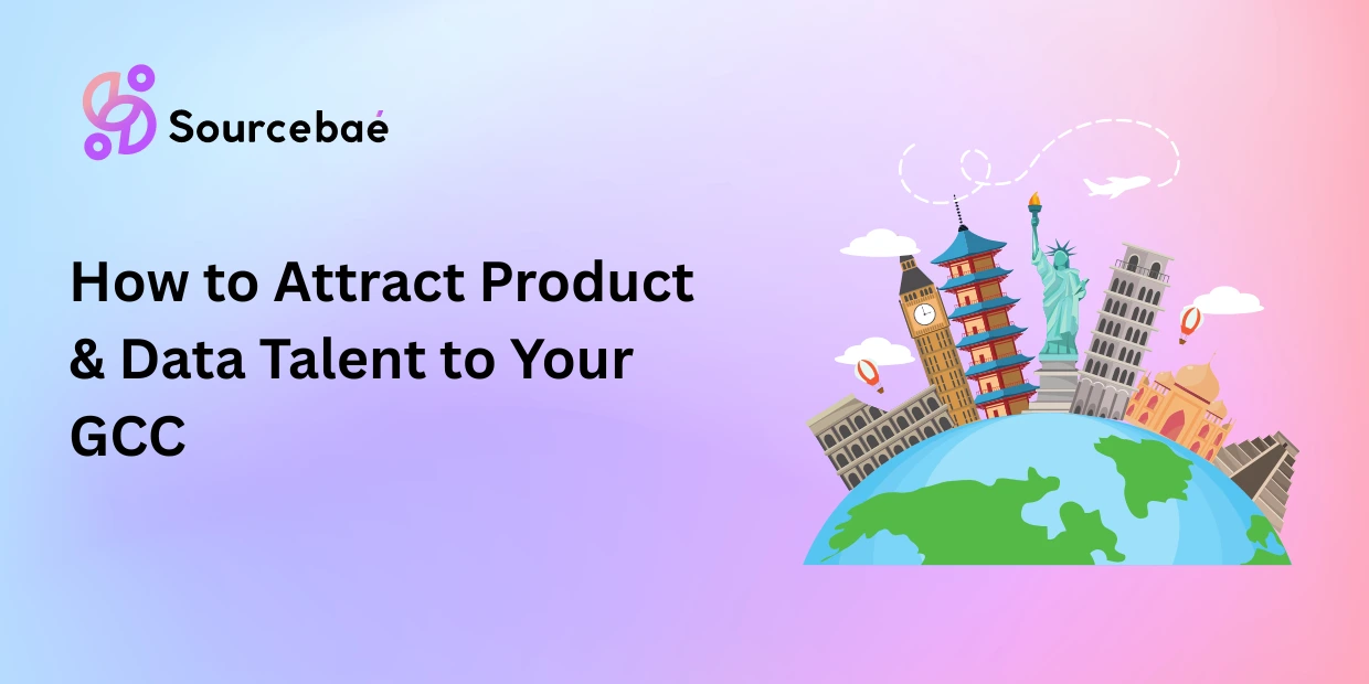How to Attract Product & Data Talent to Your GCC