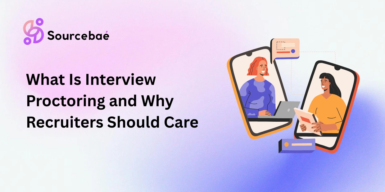 What Is Interview Proctoring and Why Recruiters Should Care