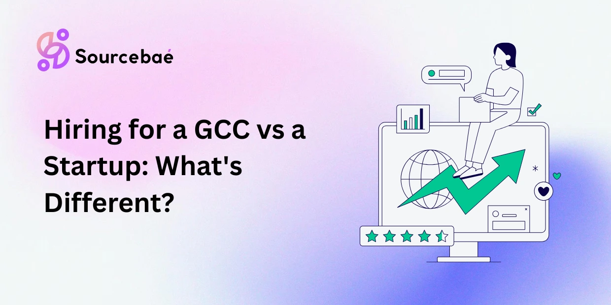 Hiring for a GCC vs a Startup: What's Different?