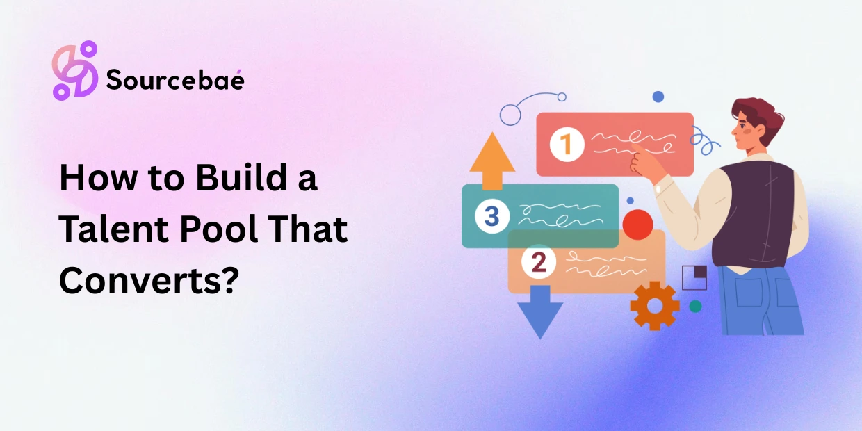 How to Build a Talent Pool That Converts?