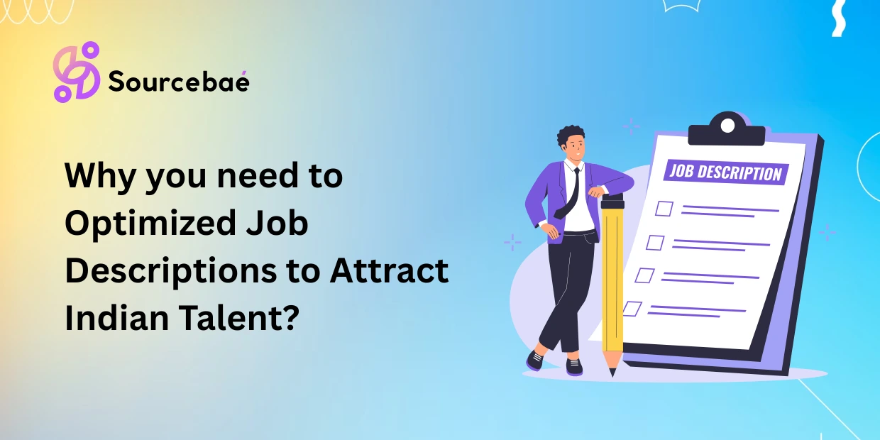 Why you need to Optimized Job Descriptions to Attract Indian Talent?
