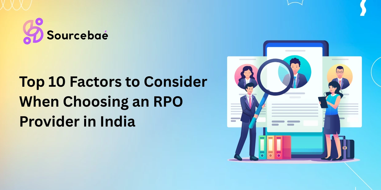 Top 7 Factors to Consider When Choosing an RPO Provider in India