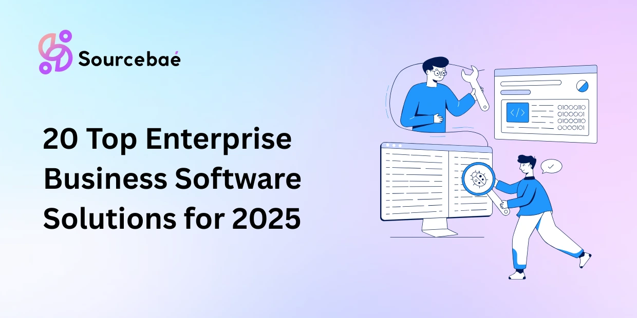 20 Top Enterprise Business Software Solutions for 2025