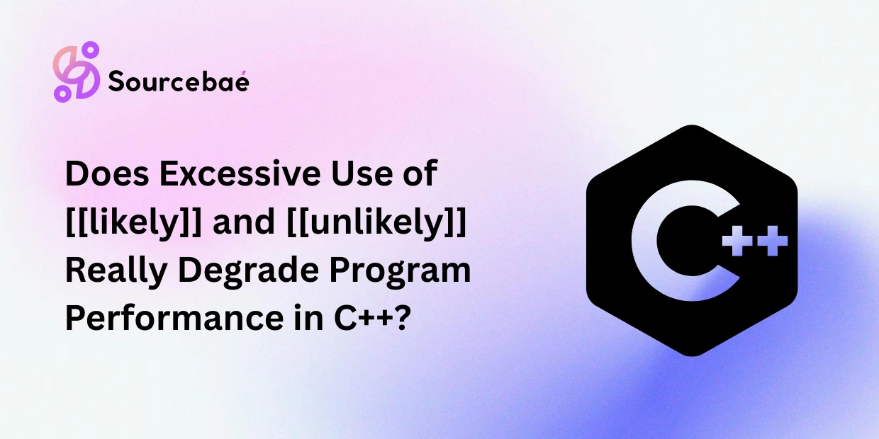 Does Excessive Use of [[likely]] and [[unlikely]] Really Degrade Program Performance in C++?