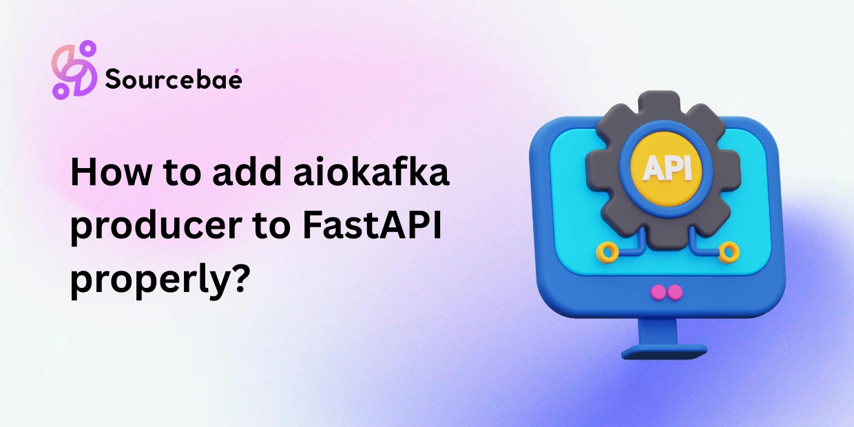 How to add aiokafka producer to FastAPI properly?