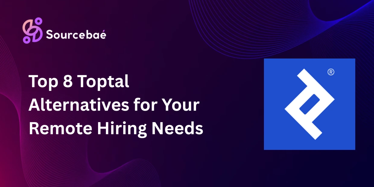 Top 8 Toptal Alternatives for Your Remote Hiring Needs