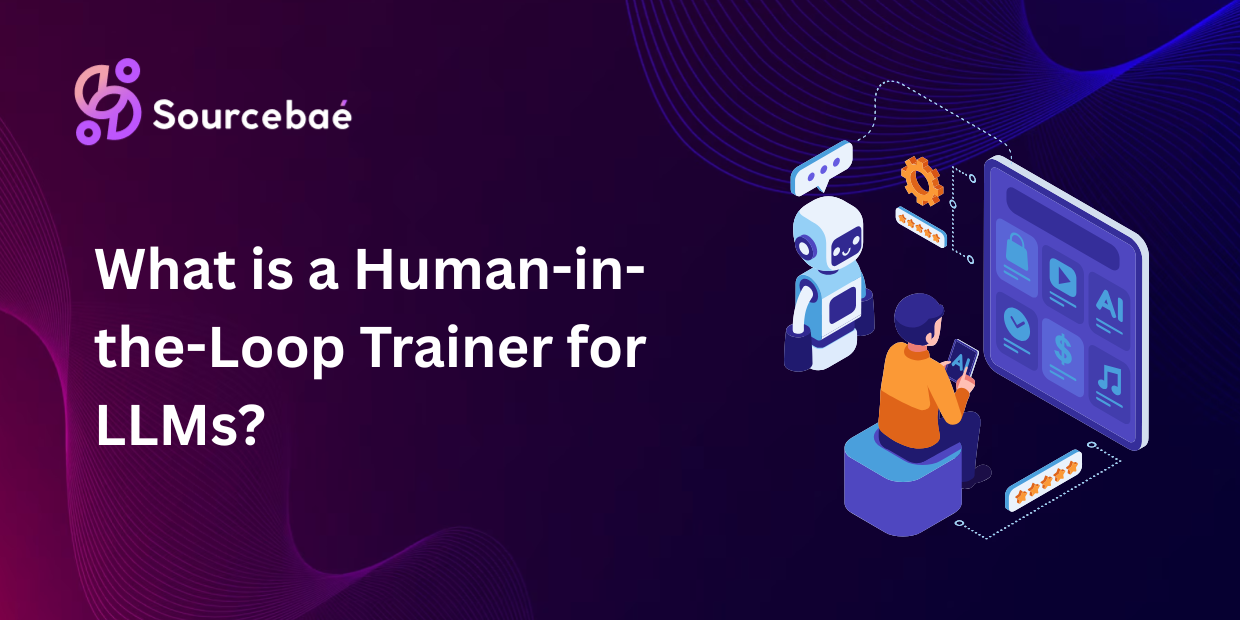 What is a Human-in-the-Loop Trainer for LLMs?