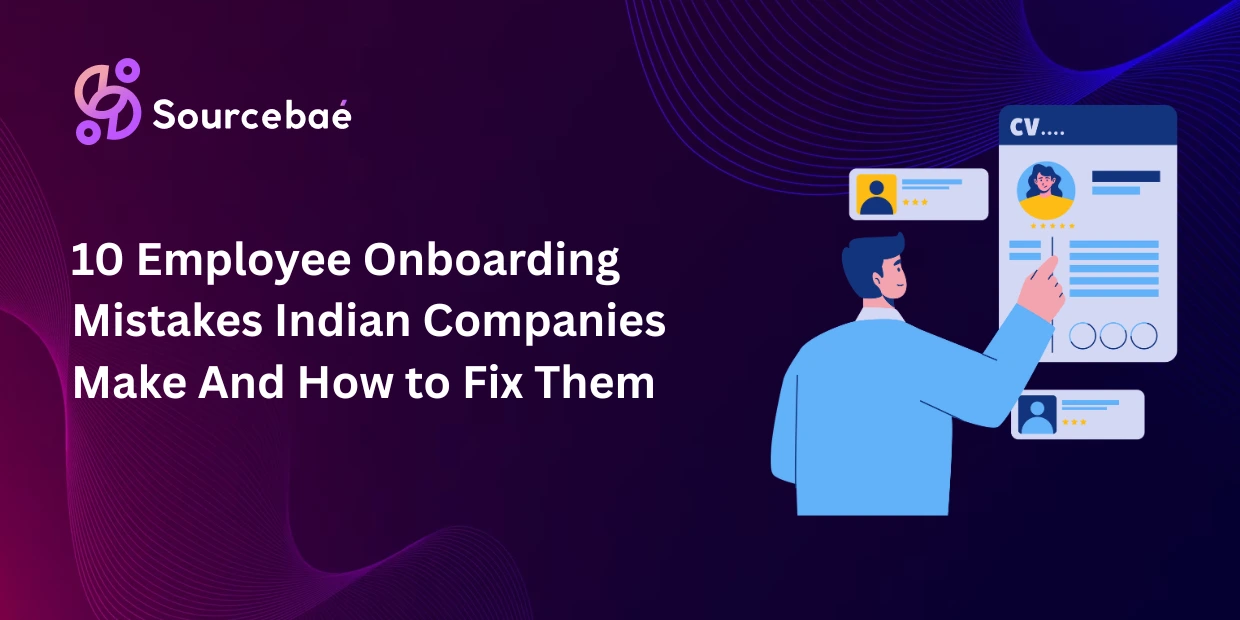 10 Employee Onboarding Mistakes Indian Companies Make And How to Fix Them