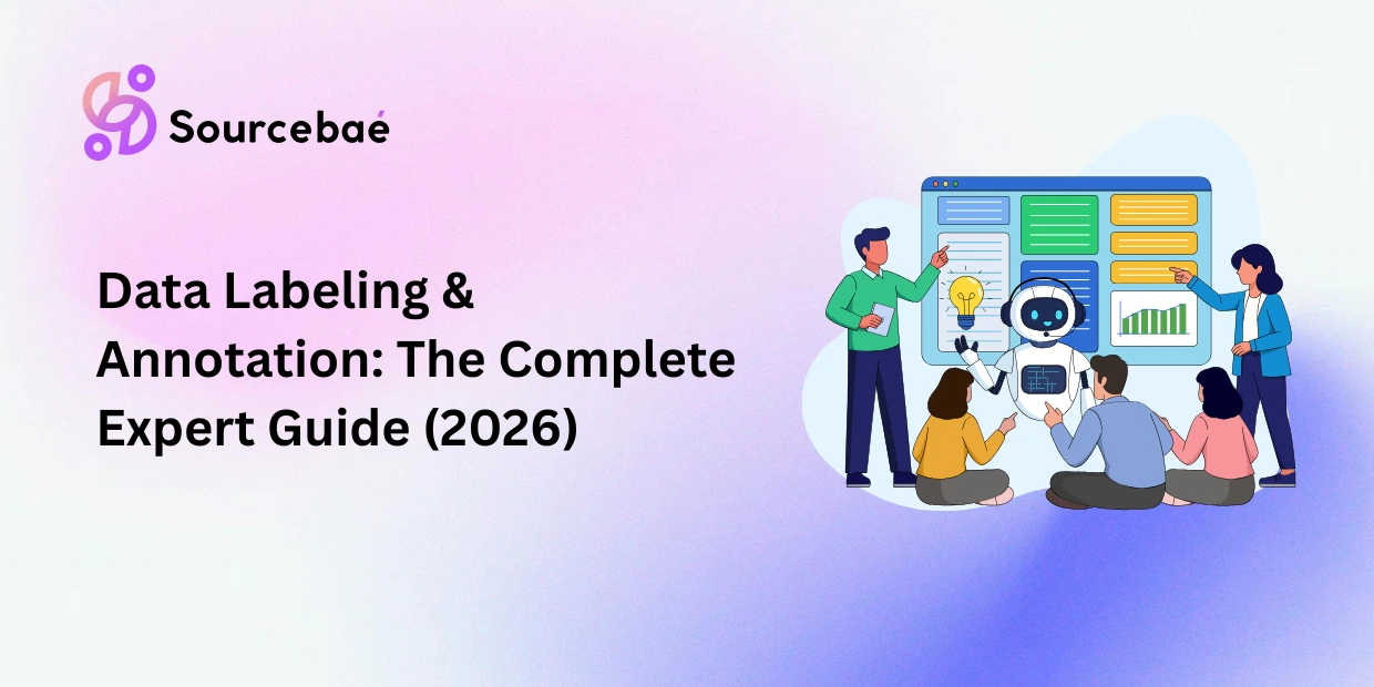 Data Labeling & Annotation: The Complete Expert Guide (2026)