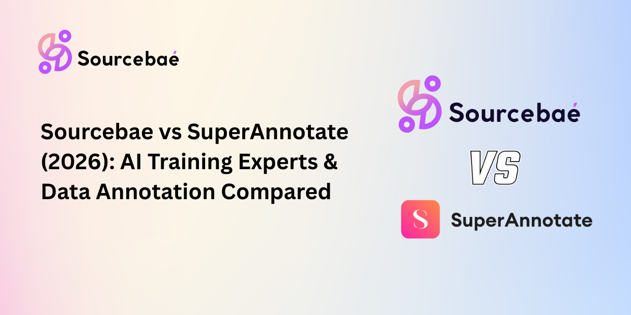 Sourcebae vs SuperAnnotate (2026): AI Training Experts & Data Annotation Compared