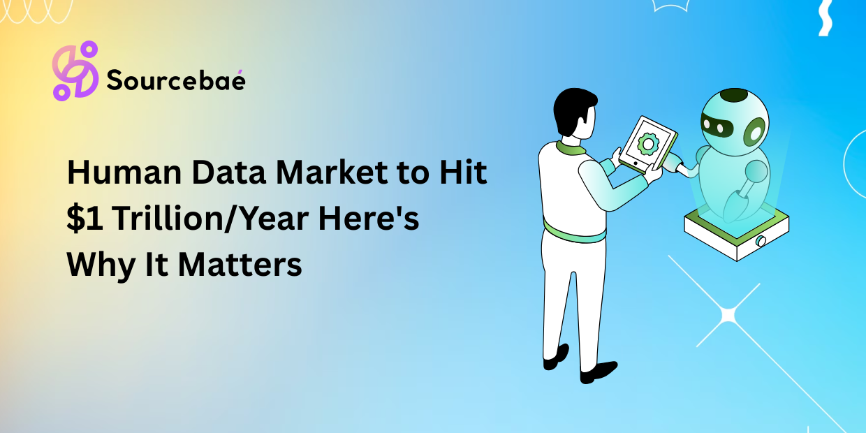 Human Data Market to Hit $1 Trillion/Year Here's Why It Matters