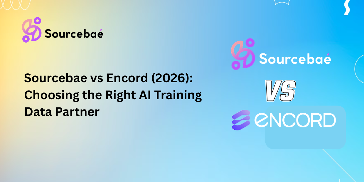 Sourcebae vs Encord (2026): Choosing the Right AI Training Data Partner