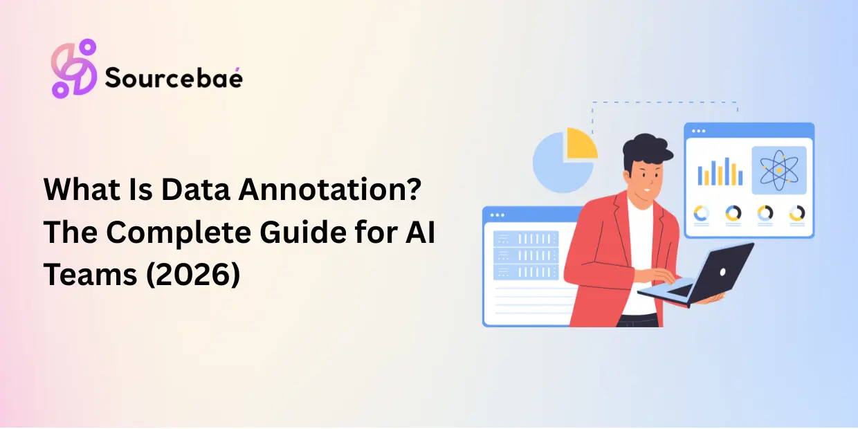 What Is Data Annotation? The Complete Guide for AI Teams (2026)